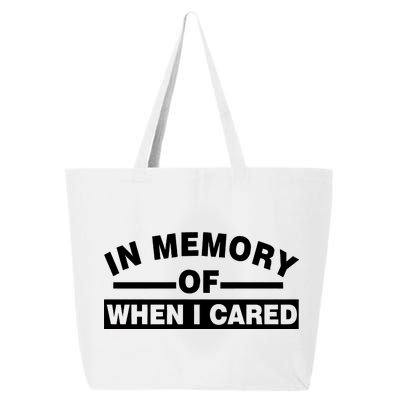 In Memory of When I Cared 25L Jumbo Tote