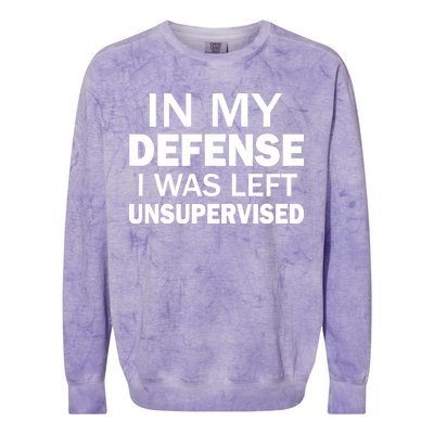 In My Defense I Was Left Unsupervised Colorblast Crewneck Sweatshirt