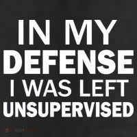 In My Defense I Was Left Unsupervised 11oz C Handle Ceramic Mug
