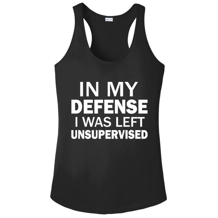 In My Defense I Was Left Unsupervised Ladies PosiCharge Competitor Racerback Tank