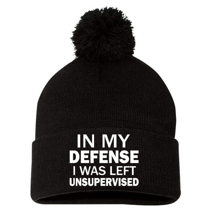In My Defense I Was Left Unsupervised Pom Pom 12in Knit Beanie