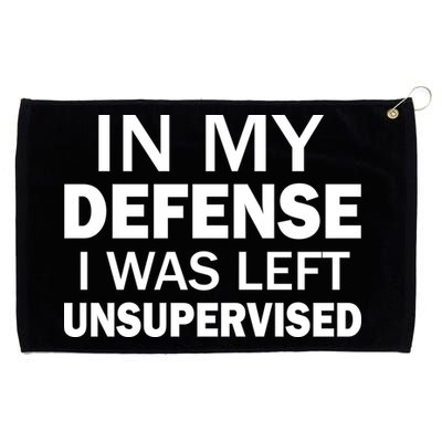 In My Defense I Was Left Unsupervised Grommeted Golf Towel