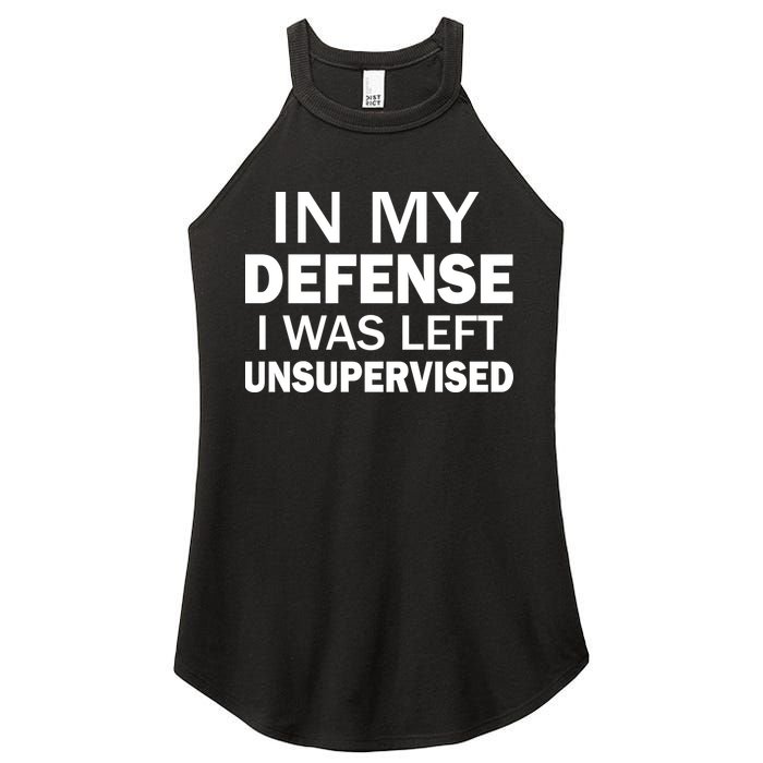In My Defense I Was Left Unsupervised Women's Perfect Tri Rocker Tank
