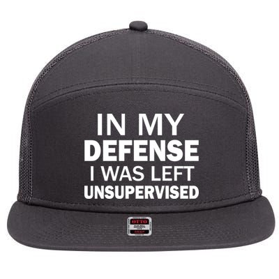 In My Defense I Was Left Unsupervised 7 Panel Mesh Trucker Snapback Hat