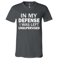 In My Defense I Was Left Unsupervised V-Neck T-Shirt