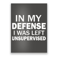 In My Defense I Was Left Unsupervised Poster