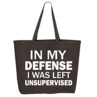 In My Defense I Was Left Unsupervised 25L Jumbo Tote