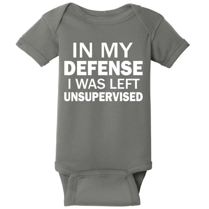 In My Defense I Was Left Unsupervised Baby Bodysuit