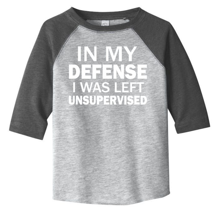 In My Defense I Was Left Unsupervised Toddler Fine Jersey T-Shirt