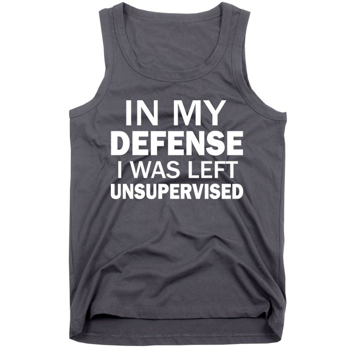 In My Defense I Was Left Unsupervised Tank Top