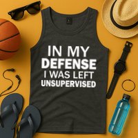 In My Defense I Was Left Unsupervised Tank Top