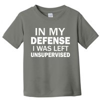 In My Defense I Was Left Unsupervised Toddler T-Shirt