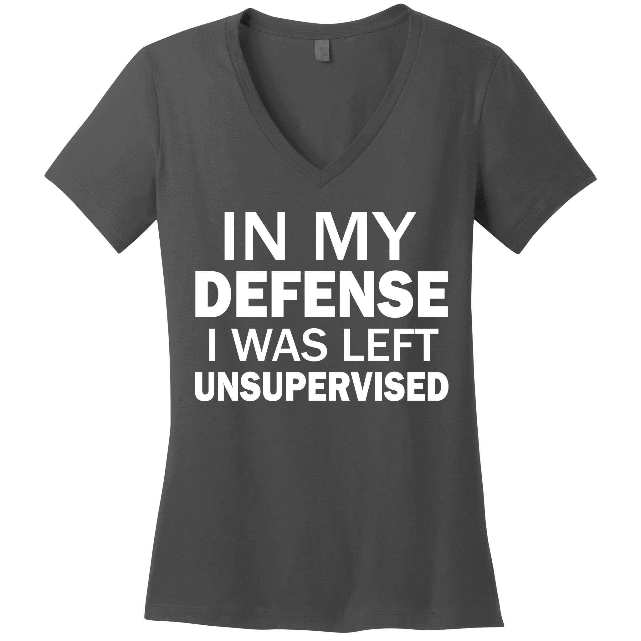 In My Defense I Was Left Unsupervised Women's V-Neck T-Shirt