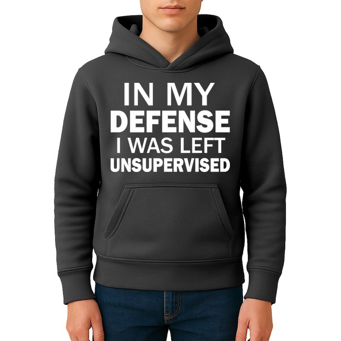 In My Defense I Was Left Unsupervised Kids Hoodie