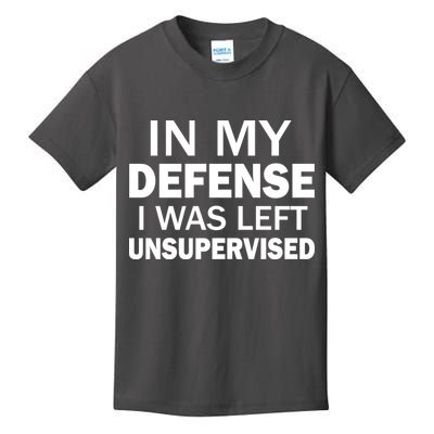 In My Defense I Was Left Unsupervised Kids T-Shirt