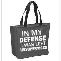 In My Defense I Was Left Unsupervised Zip Tote Bag
