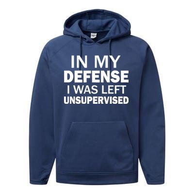 In My Defense I Was Left Unsupervised Performance Fleece Hoodie