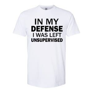 In My Defense I Was Left Unsupervised Softstyle CVC T-Shirt