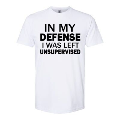 In My Defense I Was Left Unsupervised Softstyle CVC T-Shirt