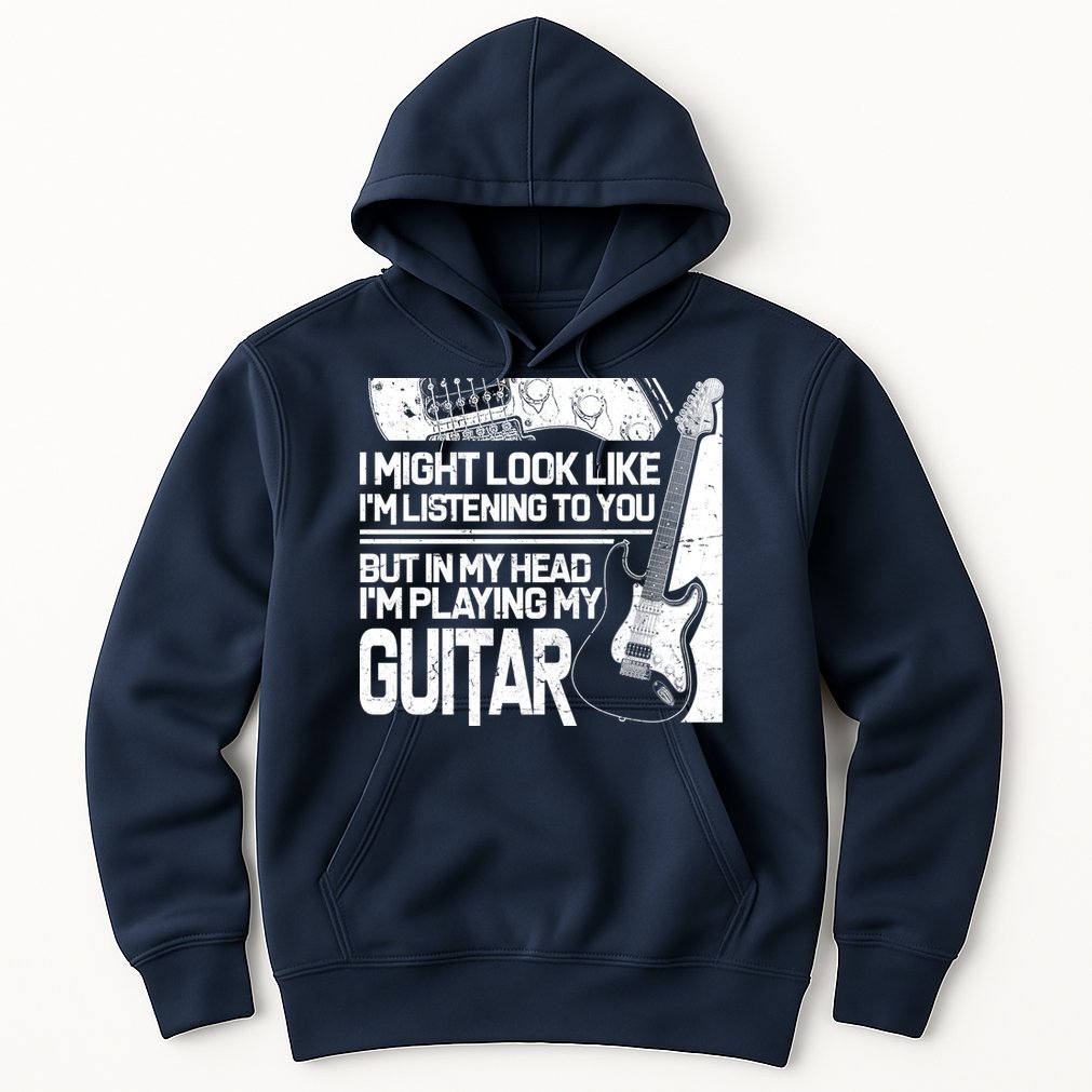 In My Head I'm Playing My Guitar Hoodie