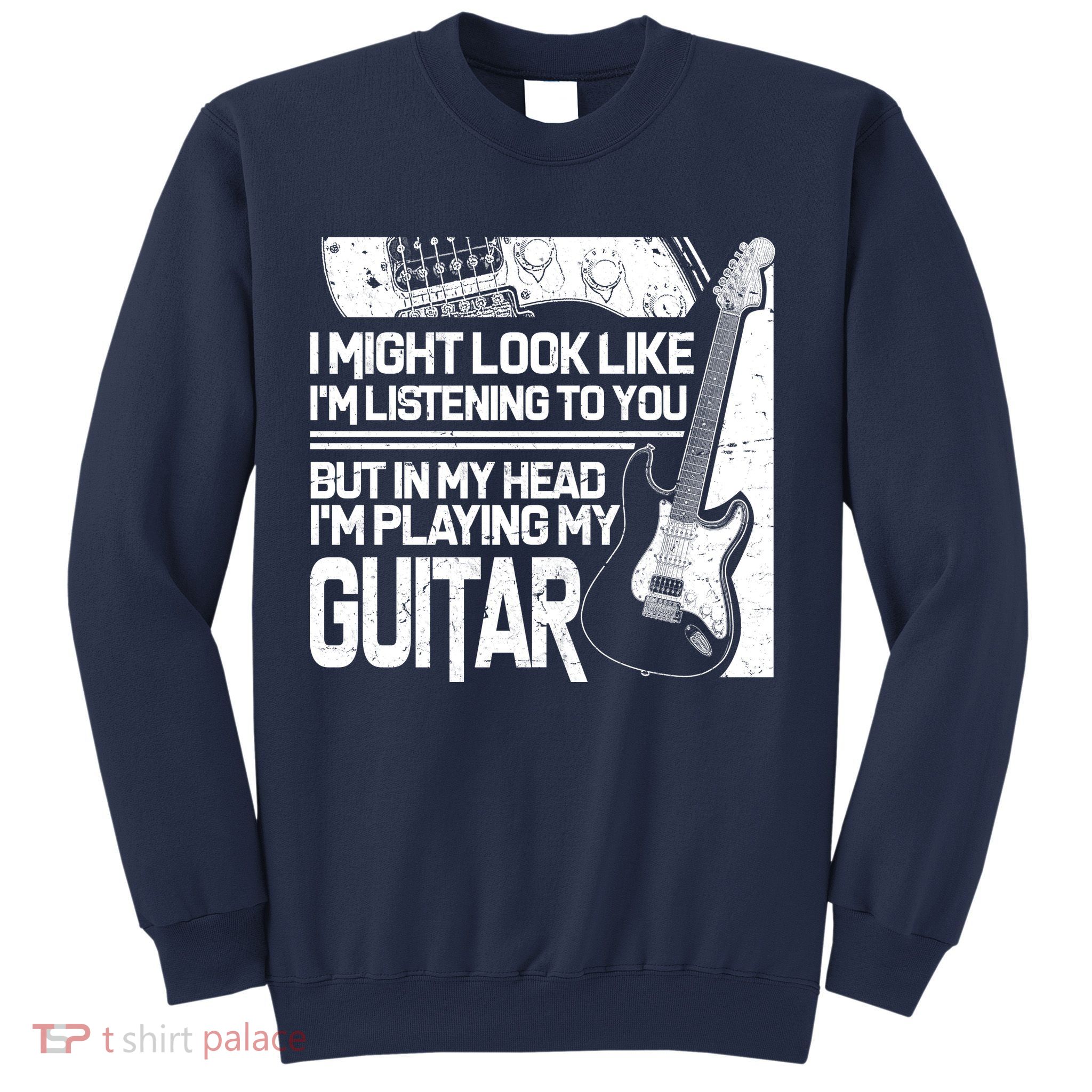 In My Head I'm Playing My Guitar Sweatshirt