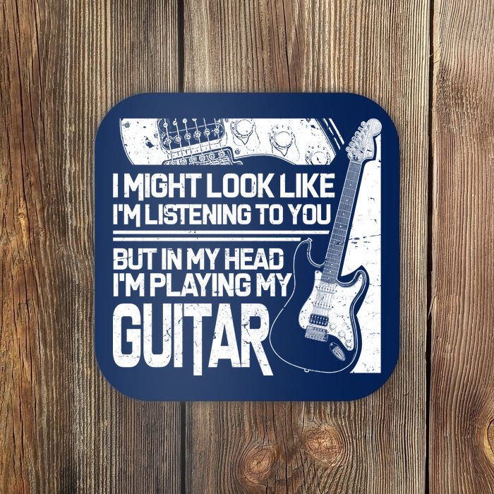 In My Head I'm Playing My Guitar Coaster