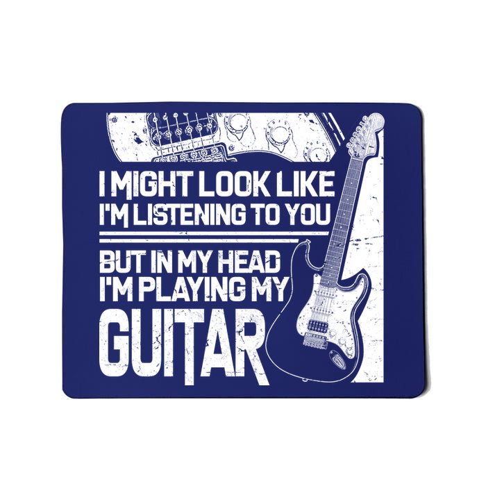 In My Head I'm Playing My Guitar Mousepad