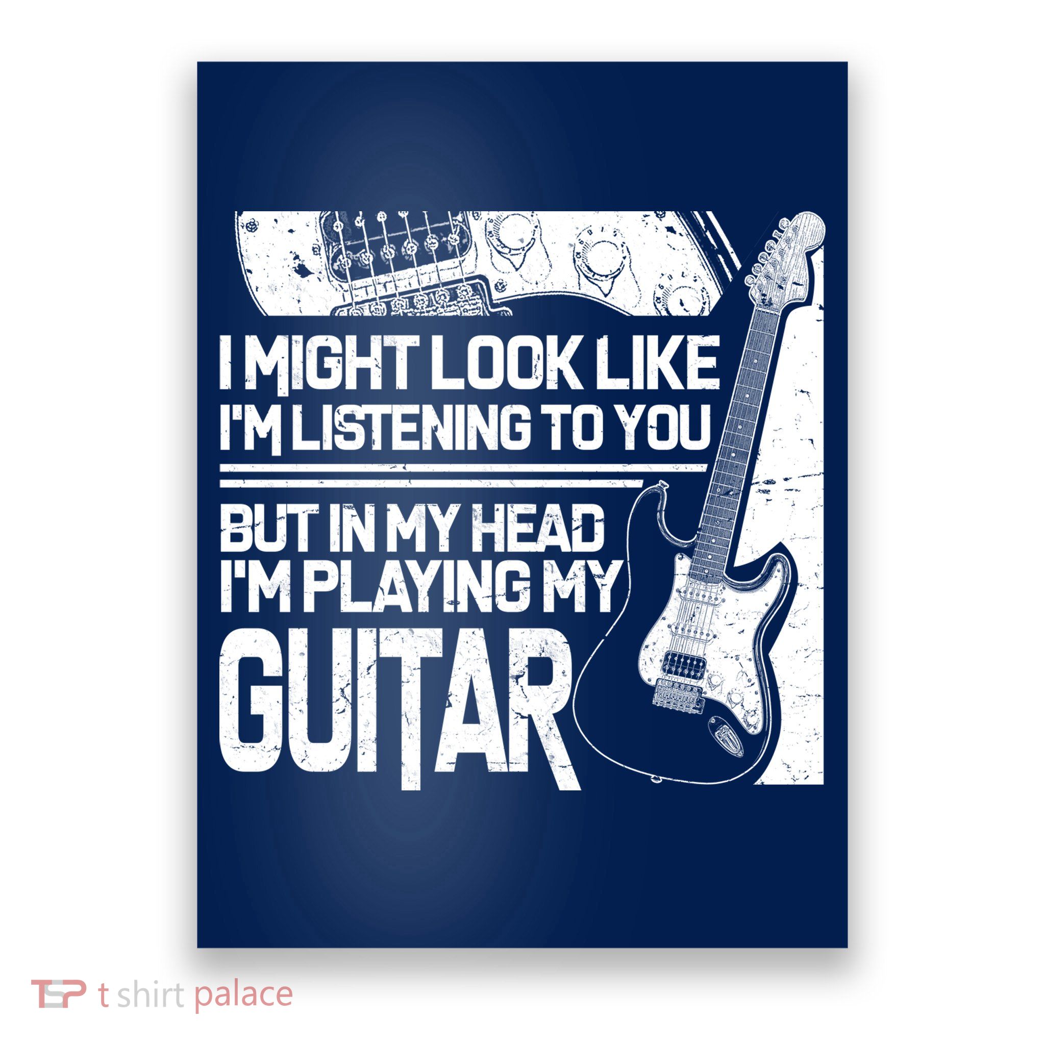 In My Head I'm Playing My Guitar Poster