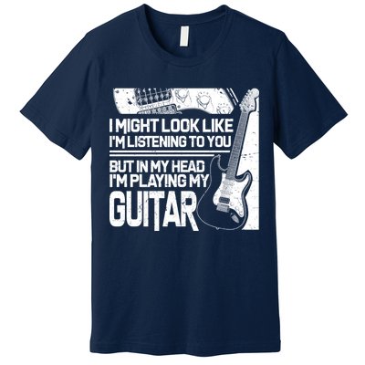 In My Head I'm Playing My Guitar Premium T-Shirt