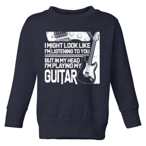 In My Head I'm Playing My Guitar Toddler Sweatshirt