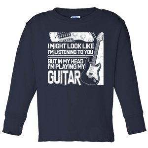 In My Head I'm Playing My Guitar Toddler Long Sleeve Shirt