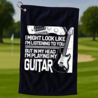 In My Head I'm Playing My Guitar Golf Towel
