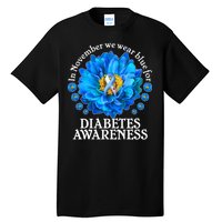 In November We Wear Blue For Diabetes Awareness Tall T-Shirt