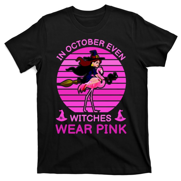 In October Even Witches Wear Pink T-Shirt