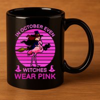 In October Even Witches Wear Pink 11oz C Handle Ceramic Mug