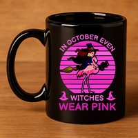 In October Even Witches Wear Pink 11oz C Handle Ceramic Mug