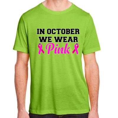 In October We Wear Pink Adult ChromaSoft Performance T-Shirt