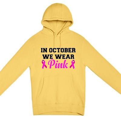 In October We Wear Pink Premium Pullover Hoodie