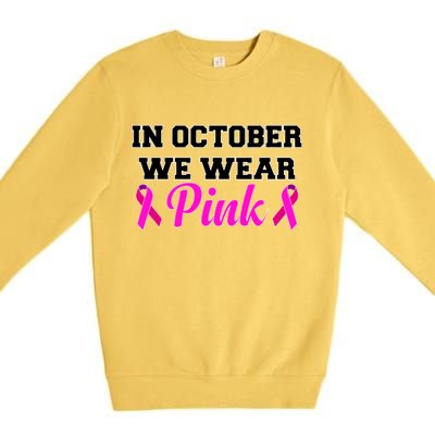 In October We Wear Pink Premium Crewneck Sweatshirt