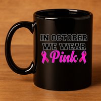 In October We Wear Pink 11oz C Handle Ceramic Mug