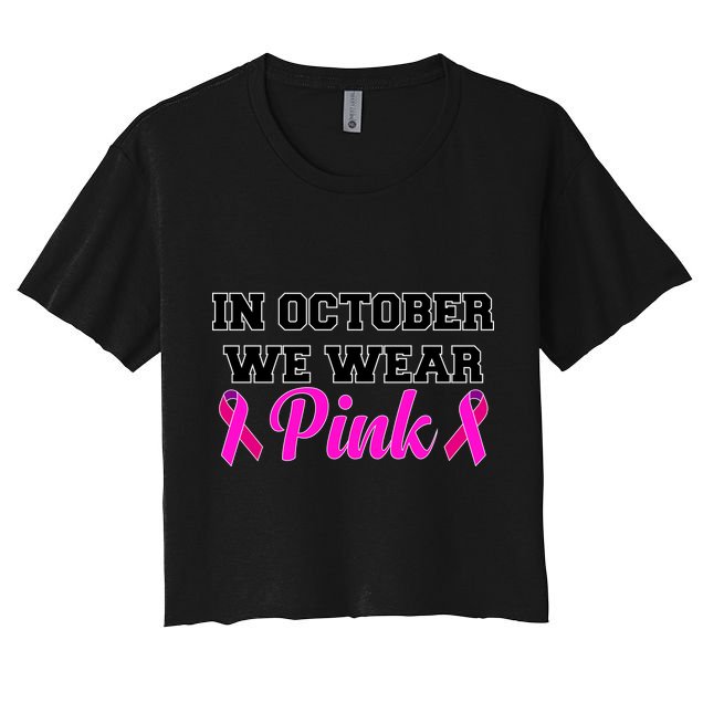 In October We Wear Pink Women's Crop Top Tee