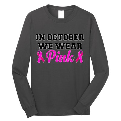 In October We Wear Pink Long Sleeve Shirt