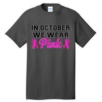 In October We Wear Pink Tall T-Shirt