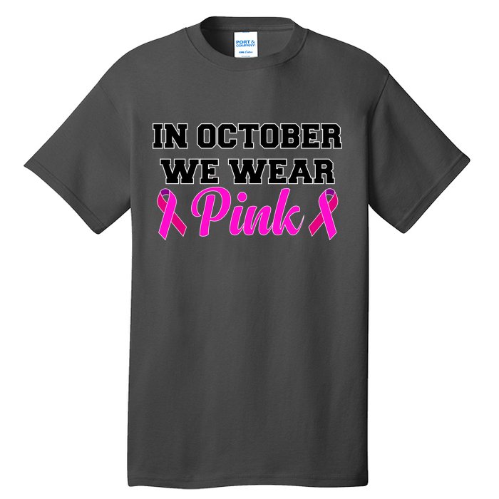 In October We Wear Pink Tall T-Shirt