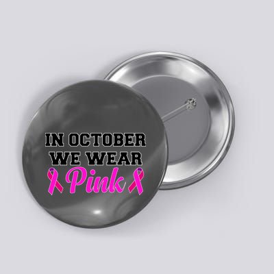 In October We Wear Pink Button