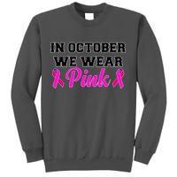 In October We Wear Pink Tall Sweatshirt