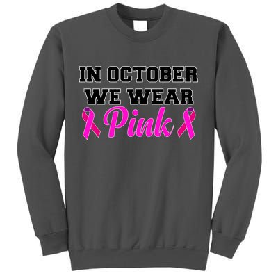 In October We Wear Pink Tall Sweatshirt