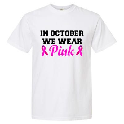 In October We Wear Pink Garment-Dyed Heavyweight T-Shirt