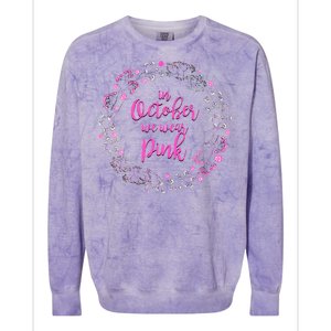 In October We Wear Pink Breast Cancer Colorblast Crewneck Sweatshirt