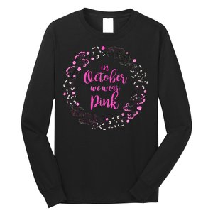 In October We Wear Pink Breast Cancer Long Sleeve Shirt